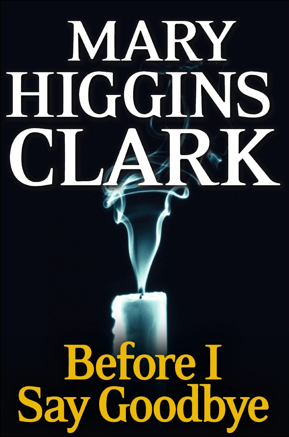 Mary Higgins Clark Before I Say Goodbye Movie