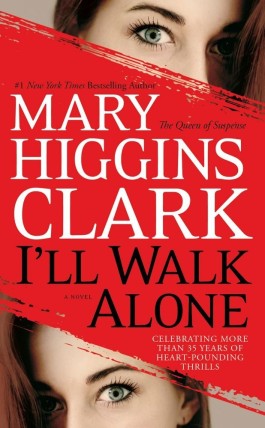 Mary Higgins Clark I'll Walk Alone
