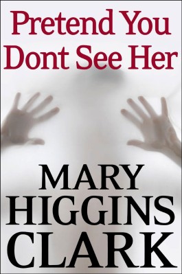 Mary Higgins Clark Pretend You Don't See Her