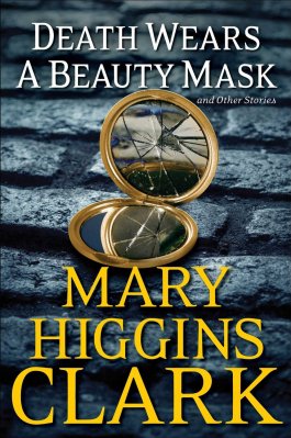 Mary Higgins Clark Death Wears A Beauty Mask And Other Stories